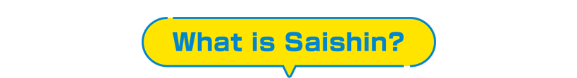 What is Saishin?